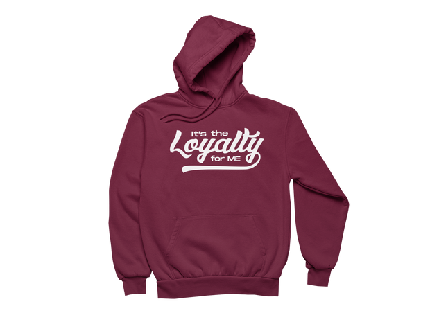 Its The Loyalty For Me  Hoodie